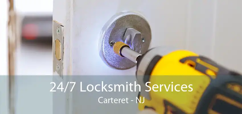 24/7 Locksmith Services Carteret - NJ