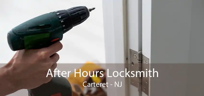 After Hours Locksmith Carteret - NJ