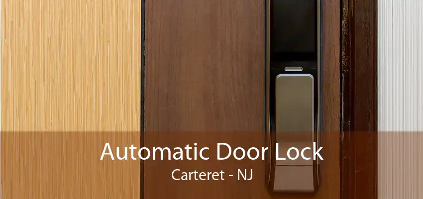 Automatic Door Lock Carteret - NJ