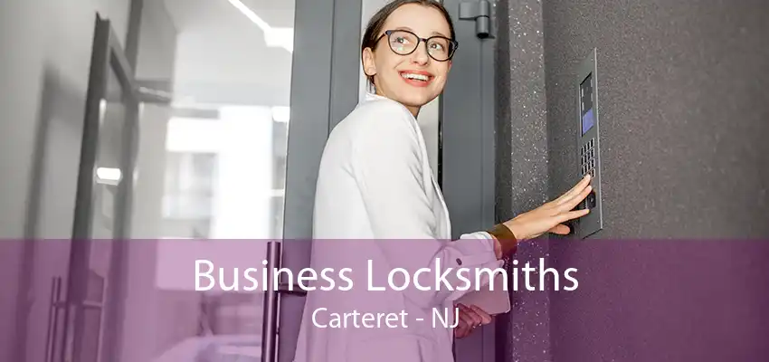 Business Locksmiths Carteret - NJ