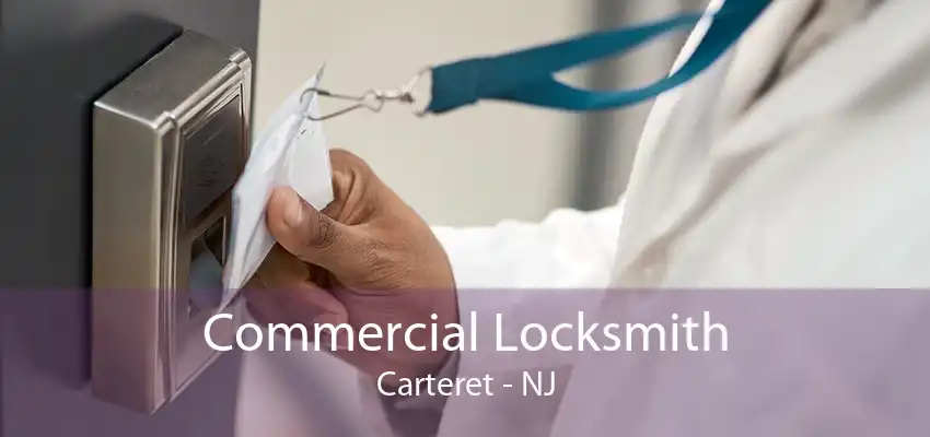 Commercial Locksmith Carteret - NJ