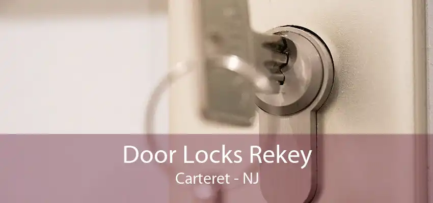 Door Locks Rekey Carteret - NJ