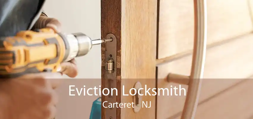 Eviction Locksmith Carteret - NJ