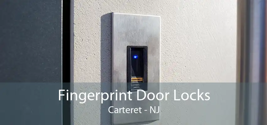 Fingerprint Door Locks Carteret - NJ