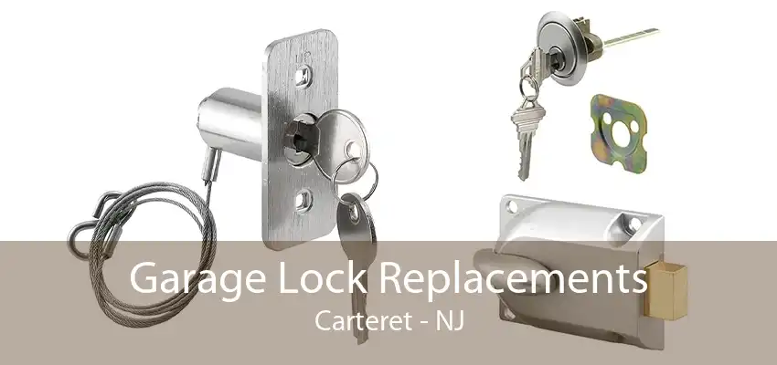 Garage Lock Replacements Carteret - NJ