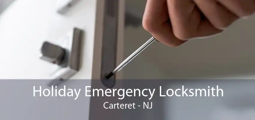 Holiday Emergency Locksmith Carteret - NJ