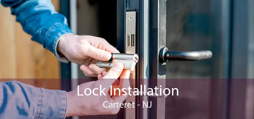 Lock Installation Carteret - NJ