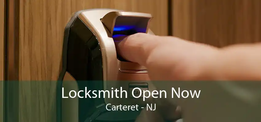 Locksmith Open Now Carteret - NJ