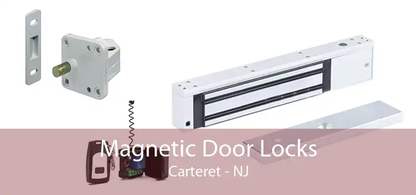 Magnetic Door Locks Carteret - NJ