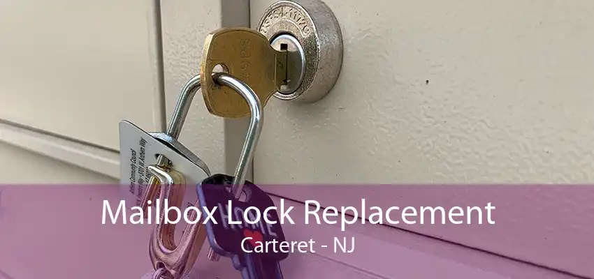 Mailbox Lock Replacement Carteret - NJ