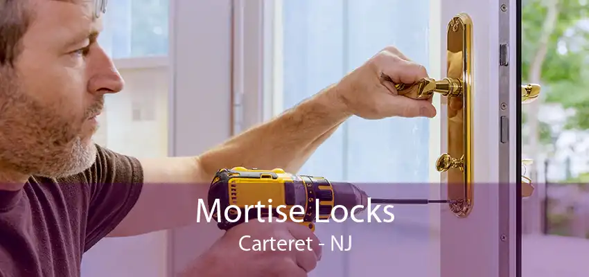 Mortise Locks Carteret - NJ