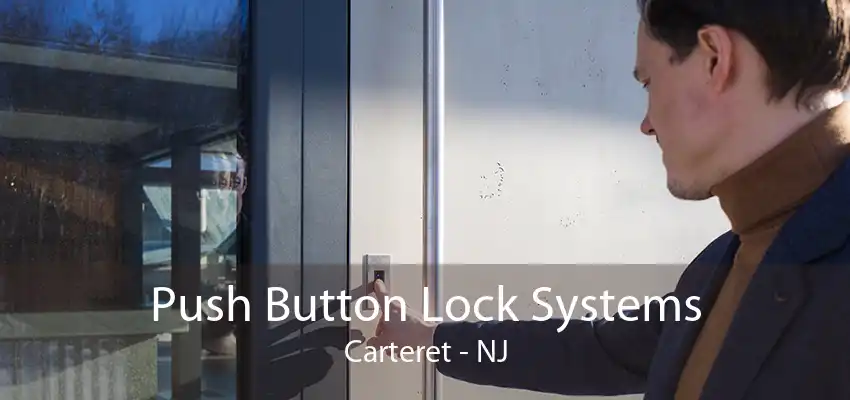 Push Button Lock Systems Carteret - NJ