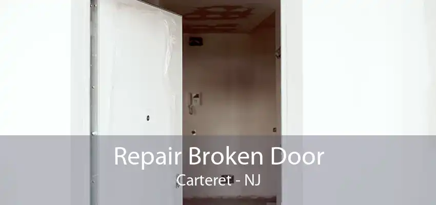 Repair Broken Door Carteret - NJ