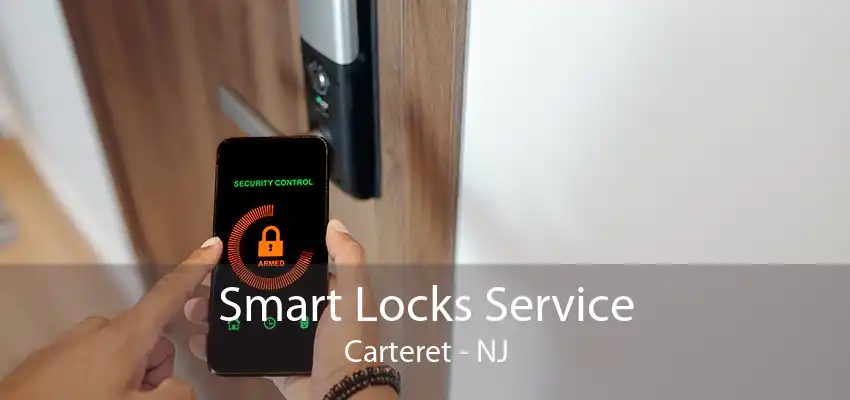 Smart Locks Service Carteret - NJ