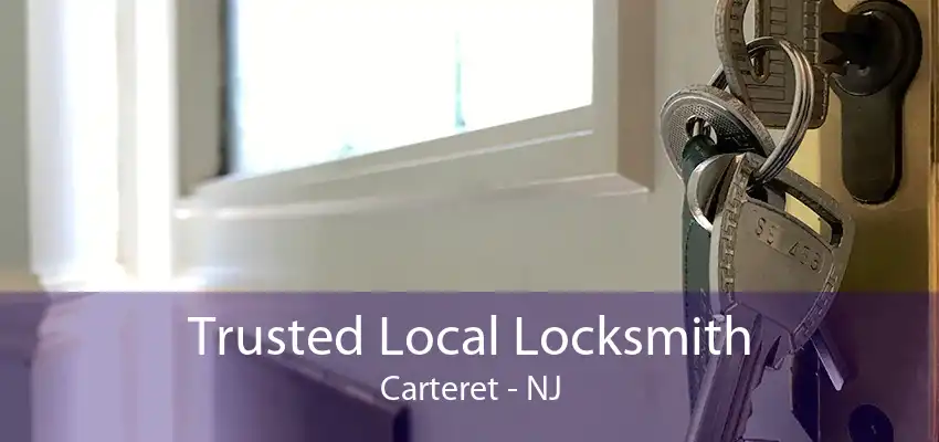 Trusted Local Locksmith Carteret - NJ