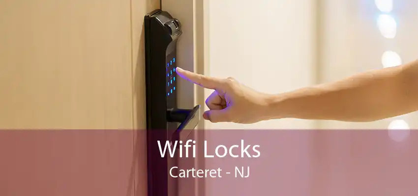 Wifi Locks Carteret - NJ